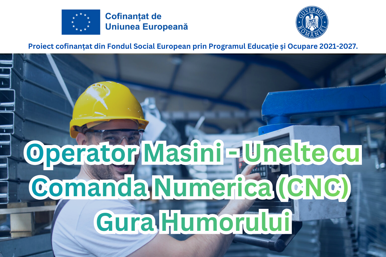 Operator Masini - Unelte cu Comanda Numerica (CNC) - Gura Humorului