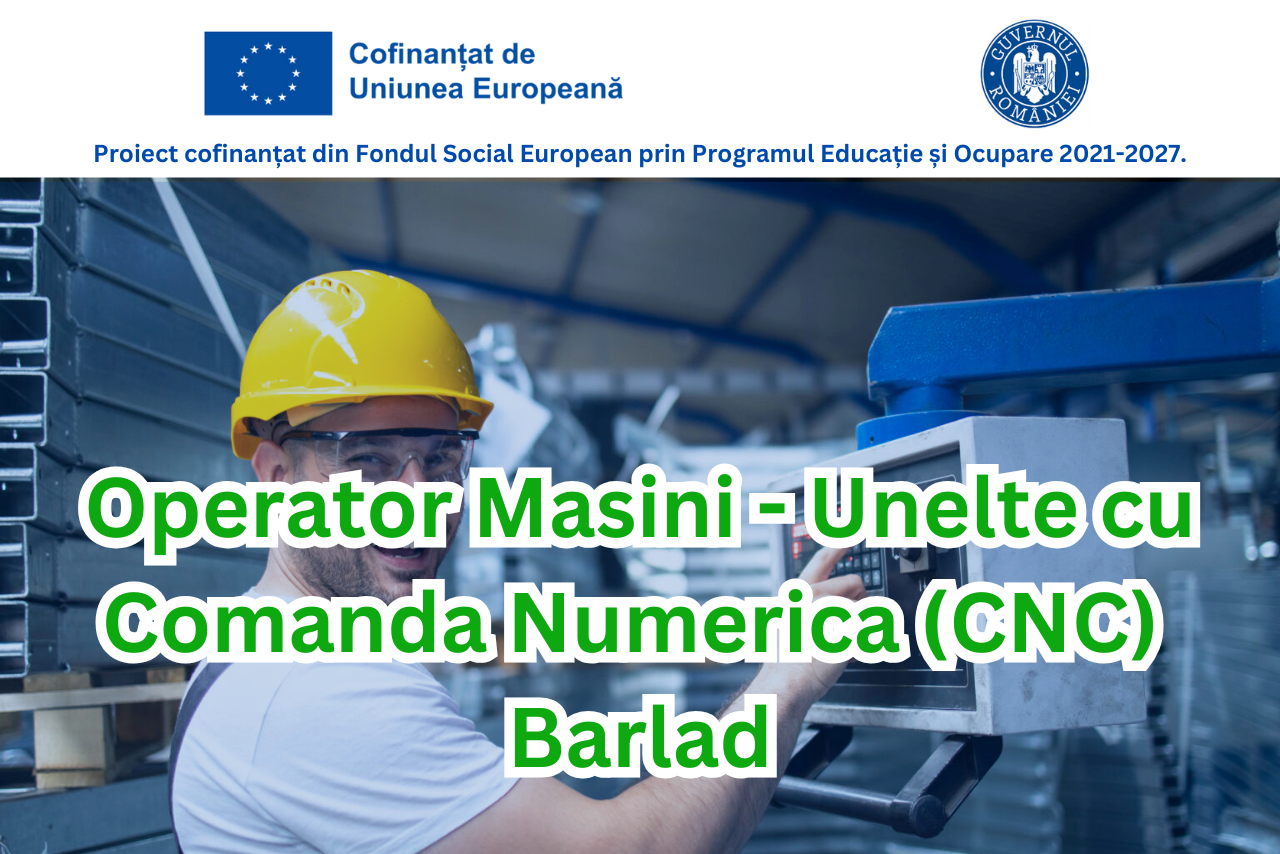 Operator Masini - Unelte cu Comanda Numerica (CNC) - Barlad